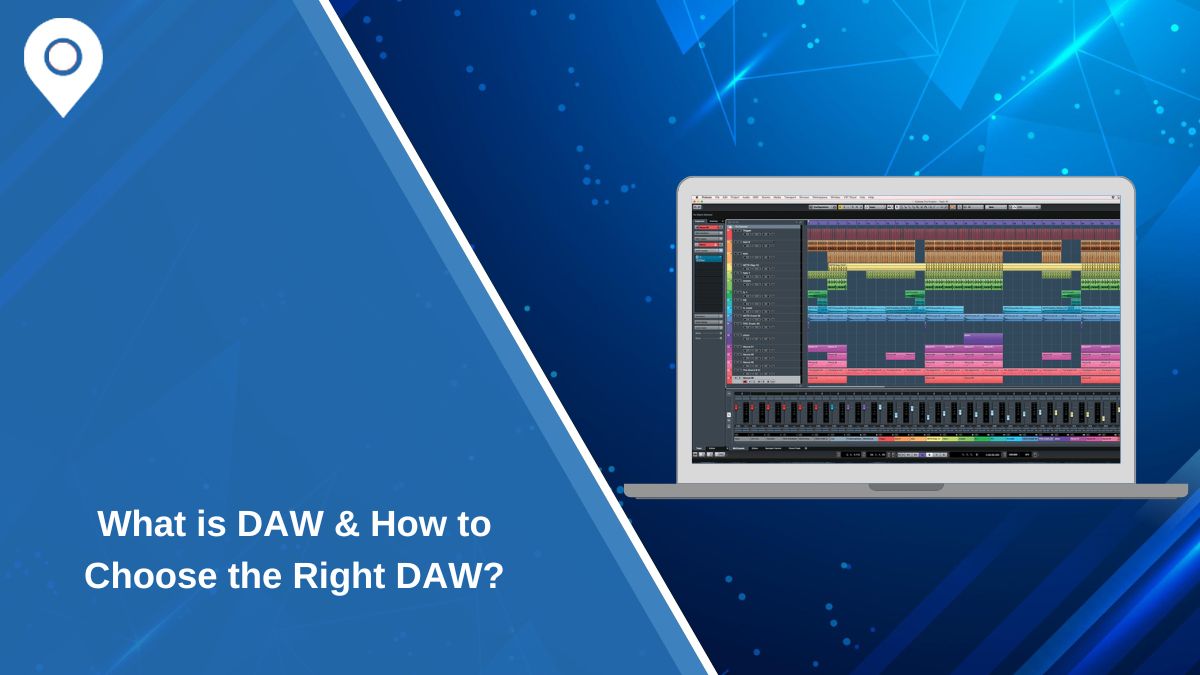 What is DAW & How to Choose the Right DAW?