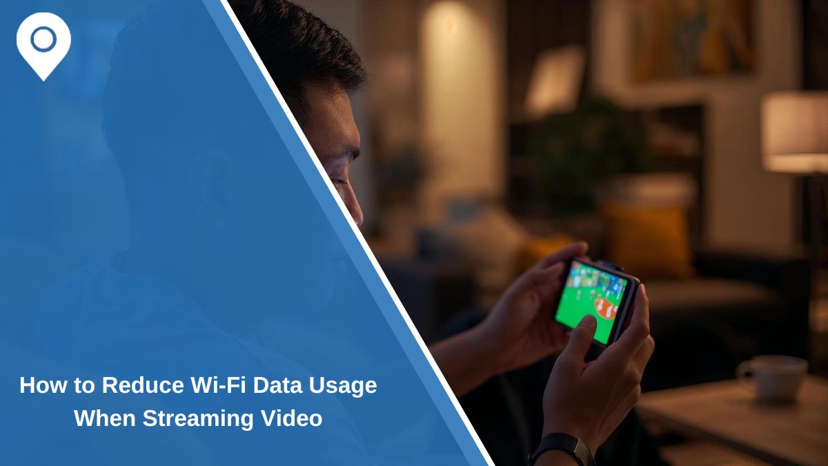 How to Reduce Wi-Fi Data Usage When Streaming Video