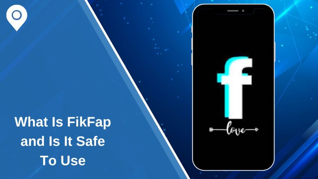 What Is FikFap and Is It Safe To Use