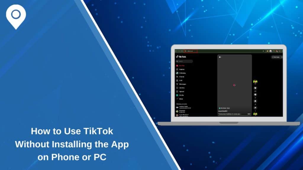 How to Use TikTok Without Installing the App on Phone or PC