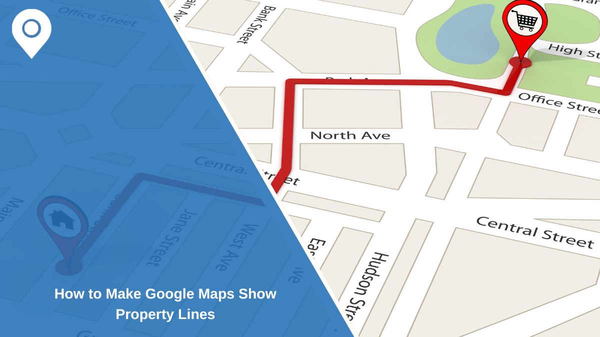 How to Make Google Maps Show Property Lines