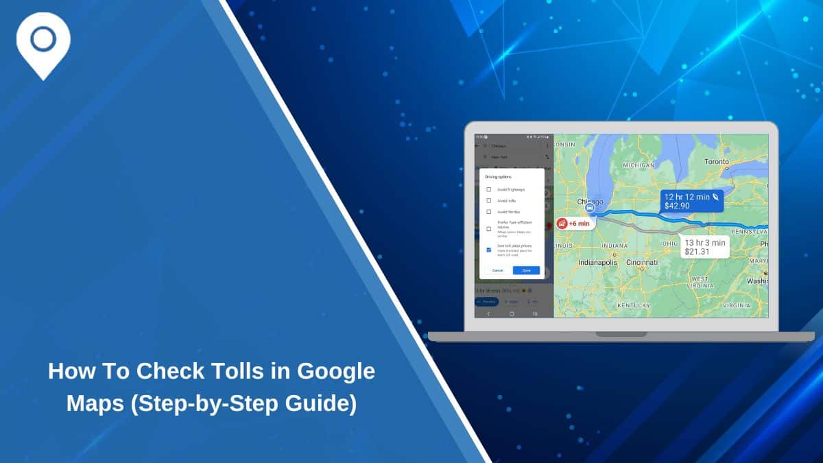 How To Check Tolls in Google Maps (Step-by-Step Guide)
