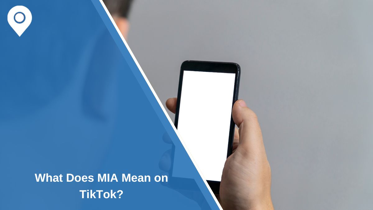 What Does MIA Mean on TikTok?