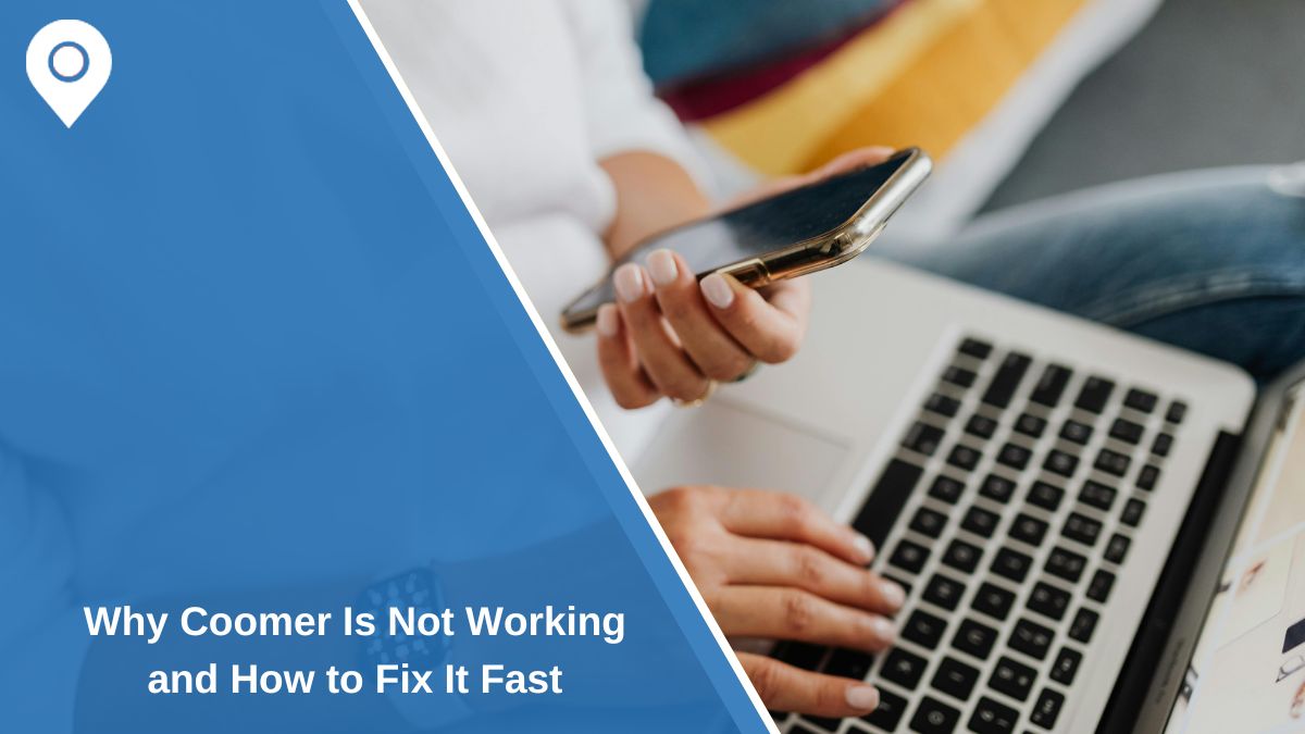 Why Coomer Is Not Working and How to Fix It Fast